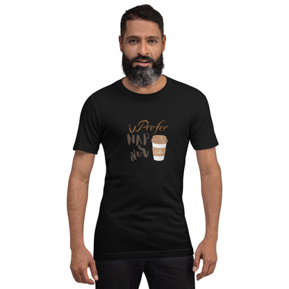 Prefer Nap Over Coffee - Short SleeveUnisex t-shirt