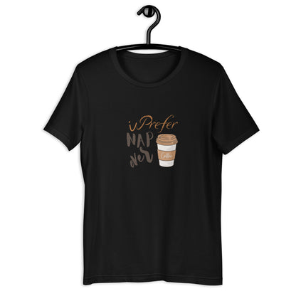 Prefer Nap Over Coffee - Short SleeveUnisex t-shirt