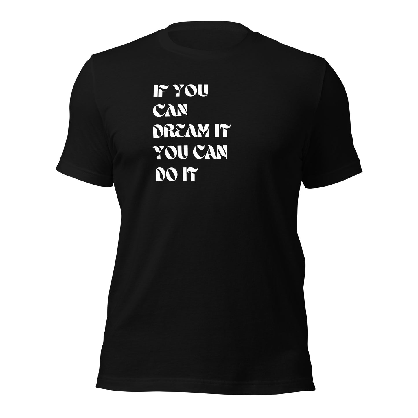 "Dream It, Do It" - Inspiring T-shirt for Dreamers and Achievers.